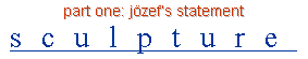 jozef's statement, sculpture